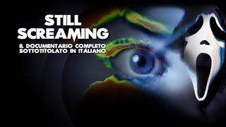 STILL SCREAMING: Il Documentario Completo Sottotitolato in Italiano