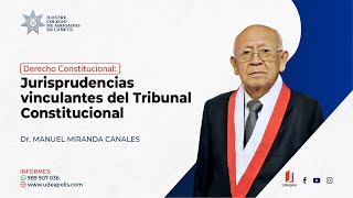 Jurisprudencias Vinculantes del Tribunal Constitucional | Manuel Miranda Canales