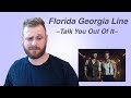 Florida Georgia Line - Talk You Out Of It | Reaction