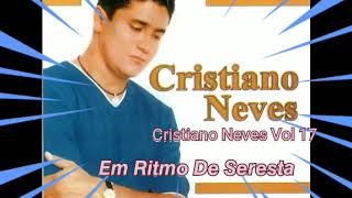 Cristiano Neves Vol 17 .Em Ritmo De Seresta