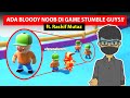 PENAMPAKAN BLOODY NOOB DI GAME STUMBLE GUYS ft. Rashif Mutaz