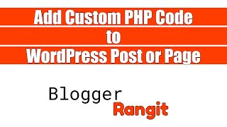 How to Add Custom PHP Code to WordPress Post or Page ?