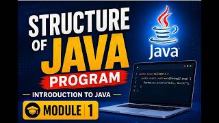 Module 1 - Part 1 - Structure of Java Program