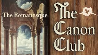 Canon Club:  How The Romanesque Emerged From Medieval Property Speculators