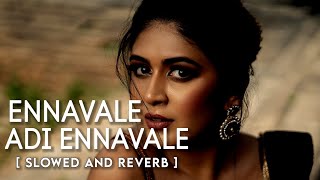 Ennavale Adi Ennavale | Slowed and Reverb | Cover Song | Tamil Slowed Reverb | Reverbs Feelings