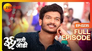 36 Guni Jodi | Full Ep - 235 | Indian Family Drama | Gautam Ghorpade, Pallavi | @zeemarathi