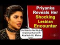 Priyanka Chopra Opens Up On Her Lesbian Encounter, Reveals How She Escaped The Situation