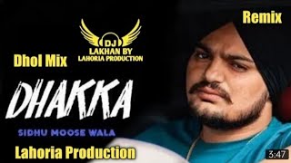 Dhakka Dhol Remix Sidhu Moose Wala Ft Dj Lakhan By Lahoria Production New Punjabi Song Dhol Mix 2022