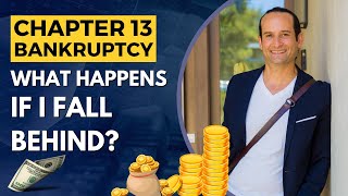 CHAPTER 13 Bankruptcy: What happens if you fall behind on your payments?