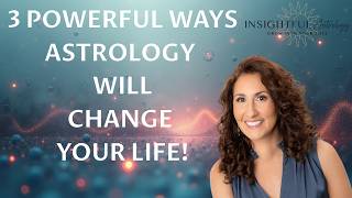 3 Powerful Ways Astrology Will Change Your Life!