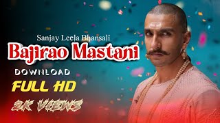 How to Download Bajirao Mastani Full Movie HD in  Hindi 1080p Brrip
