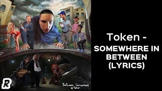 Token - Somewhere In Between (Lyrics)