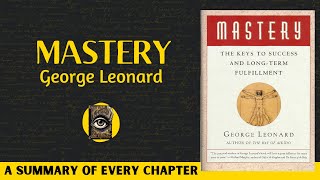 Mastery Book Summary | George Leonard