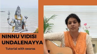 78 Ninnu Vidisi Undalenaya | Thathvam Tutorial with Swaras | Sirisha Kotamraju