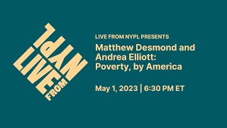 Matthew Desmond and Andrea Elliott: Poverty, by America | LIVE from NYPL