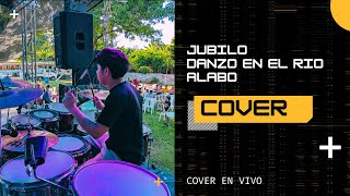 Interpretación: Covers de Jubiló, Danzo en el Río y Alaba en la Batería