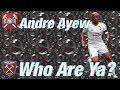 Andre Ayew . . . Who are Ya? | Goals | Skills | Scouting | West Ham