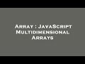 Array : JavaScript Multidimensional Arrays