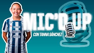 Mic'd Up🎙️🔴  l  Tanna Sánchez  l Rayadas