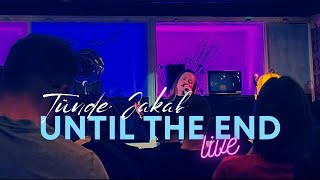 Tünde Jakab: Until The End [live]