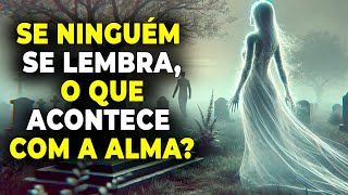 💥 COMO A ALMA SE SENTE QUANDO NÃO É LEMBRADA? 💥