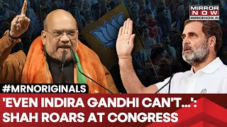 'Even If Indira...': Amit Shah Roars At Rahul Gandhi, Congress Over Article 370, Muslim Reservation