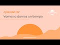 Vamos a DARNOS UN TIEMPO - Día 32 | Despertando Podcast