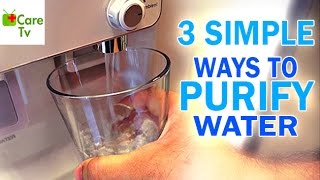 3 Simple Ways To Purify Water | Care TV