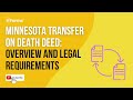 Minnesota Transfer on Death Deed: Overview and Legal Requirements