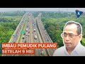 Menhub Imbau Pemudik Tunda Pulang ke Daerah Asal, Kenapa?