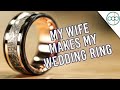 My Wife Makes My Wedding Ring