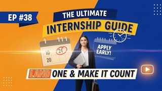 Episode 38: The Ultimate Internship Guide – How To Land One And Make It Count