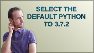 Raspberrypi: Select the default Python to 3.7.2