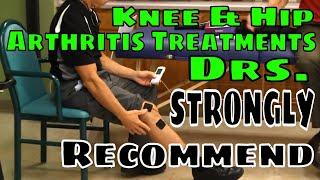 Knee & Hip Arthritis Treatments Drs. STRONGLY Recommend