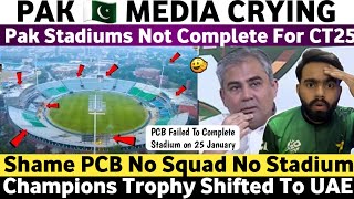 Pak Media Crying PCB Failed To Complete Stadiums on 25 January | Champions Trophy Shifted To UAE |