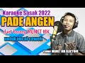 KARAOKE SASAK TERBARU ~PADE ANGEN~untuk cewek duet feat@MEMET_MK_