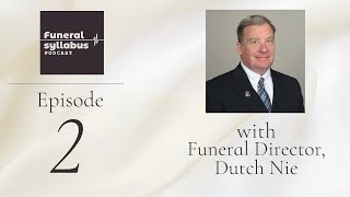 Understanding Funeral Planning with Funeral Director Dutch Nie