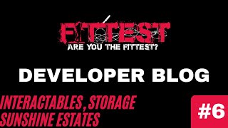 Developer Blog #6 | Fittest | Interactables, Storage, Sunshine Estates Update