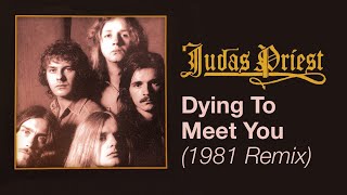 Judas Priest - Dying To Meet You (1981 Remix)