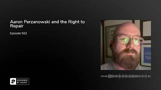 Aaron Perzanowski and the Right to Repair
