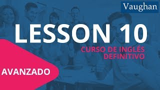 Lección 10 - Nivel Avanzado | Curso Vaughan para Aprender Inglés Gratis