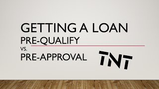 Getting a Loan: Prequalify Vs Pre Approved