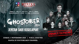 MEREKA ADA DISINI | SPECIAL GHOSTOBER 2024 JERITAN DARI KEGELAPAN DOUBLE EXTREME