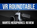 VR Roundtable - Mantis PSVR Headphone Review