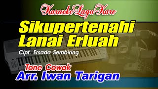 Karaoke Lagu Karo Sikupertenahi Lanai Erluah Tone Cowok