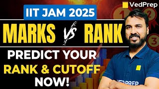 IIT JAM 2025 Rank Predictor | Marks vs Rank vs IITs \u0026 NITs | Check Now | Vedprep Chem Academy