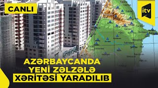 Bakıda 8-9 ballıq zəlzələ təhlükəsi olan ərazilər var “Xəbərimiz var” CANLI