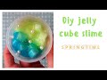 DIY Spring Jelly Cube Slime |KikaTV|