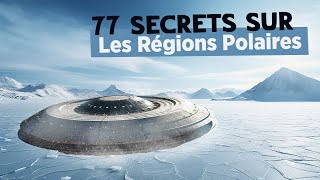 77 SECRETS sur les Régions Polaires - Doc Seven
