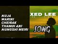 Xed  Lee  song  collection  MANIPUR  Nuja, Warini...